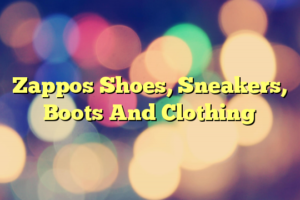 Zappos Shoes, Sneakers, Boots And Clothing