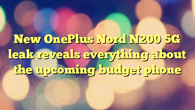 New OnePlus Nord N200 5G leak reveals everything about the upcoming budget phone
